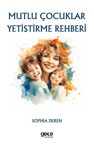 Mutlu Çocuklar Yetiştirme Rehberi
