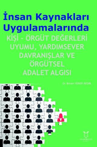İnsan Kaynakları Uygulamalarında Kişi-Örgüt Değerleri Uyumu, Yardımsever Davranışlar ve Örgütsel Adalet Algısı | Akademisyen Kitabevi (Ciltsiz)  - Resim 1
