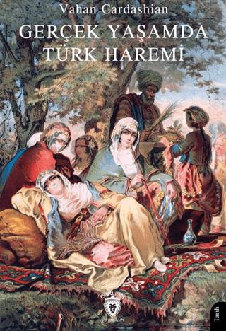 Gerçek Yaşamda Türk Haremi | Dorlion Yayınları (Ciltsiz)  - Resim 1
