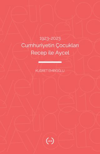 1923–2023 Cumhuriyetin Çocukları Recep ile Aycel | Islık Yayınları (Ciltsiz)  - Resim 1