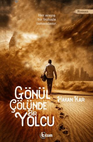 Gönül Çölünde Bir Yolcu | Tılsım Yayınevi (Ciltsiz)  - Resim 1