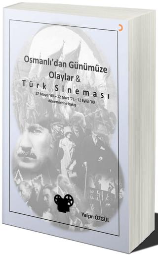 Osmanlı’dan Günümüze Olaylar ve Türk Sineması | Cinius Yayınları (Ciltsiz)  - Resim 1