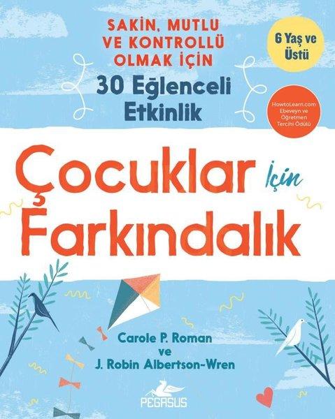 Çocuklar İçin Farkındalık: Sakin Mutlu ve Kontrollü Olmak İçin 30 Eğlenceli Etkinlik | Pegasus (İnce Kapak)  - Resim 1