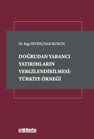 Doğrudan Yabancı Yatırımların Vergilendirilmesi: Türkiye Örneği | On İki Levha Yayınları (Ciltsiz)  - Resim 1