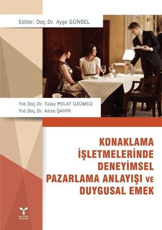 Konaklama İşletmelerinde Deneyimsel Pazarlama Anlayışı ve Duygusal Emek | Umuttepe Yayınları (Ciltsiz)  - Resim 1