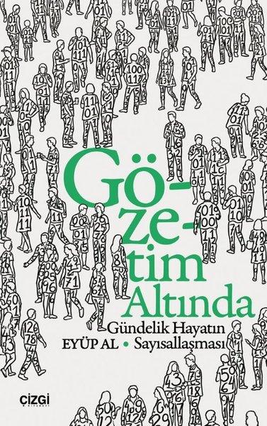 Gözetim Altında - Gündelik Hayatın Sayısallaşması | Çizgi Kitabevi (İnce Kapak)  - Resim 1