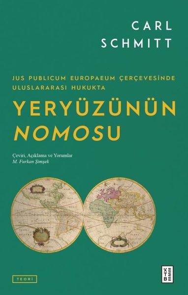 Yeryüzünün Nomosu - Jus Publicum Europaeum Çerçevesinde Uluslararası Hukukta | Ketebe (İnce Kapak)  - Resim 1