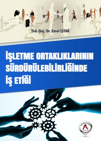 İşletme Ortaklıklarının Sürdürülebilirliğinde İş Etiği | Akademisyen Kitabevi (İnce Kapak)  - Resim 1