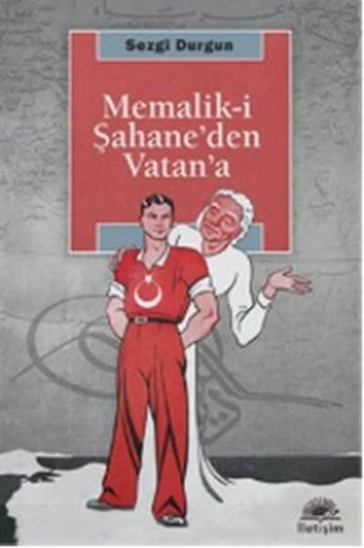 Memalik-i Şahane'den Vatan'a | İletişim Yayınları - Araştırma-İnceleme Dizisi (İnce Kapak)  - Resim 1