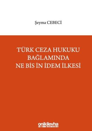 Türk Ceza Hukuku Bağlamında Ne Bis İn İdem İlkesi | On İki Levha Yayınları (Ciltsiz)  - Resim 1