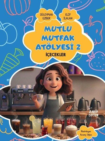 Mutlu Mutfak Atölyesi 2 - İçecekler | Zarif Çocuk (İnce Kapak)  - Resim 1