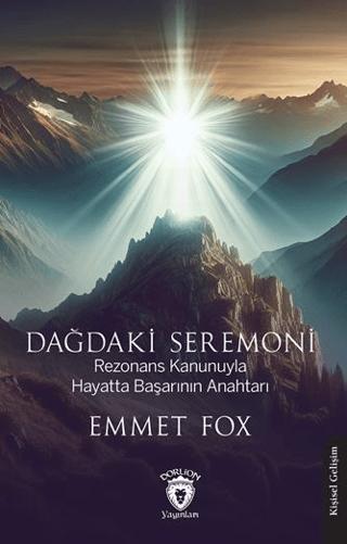 Dağdaki Seremoni Rezonans Kanunuyla Hayatta Başarının Anahtarı | Dorlion Yayınları (Ciltsiz)  - Resim 1