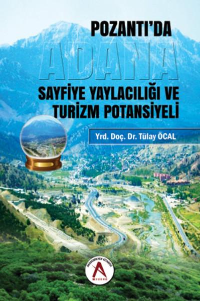 Adana Pozantı'da Sayfiye Yaylacılığı ve Turizm Potansiyeli | Akademisyen Kitabevi (İnce Kapak)  - Resim 1