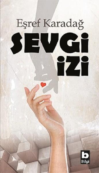 Sevgi İzi | Bilgi Yayınevi (İnce Kapak)  - Resim 1