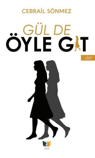 Gül de Öyle Git | Ateş Yayınları (Ciltsiz)  - Resim 1