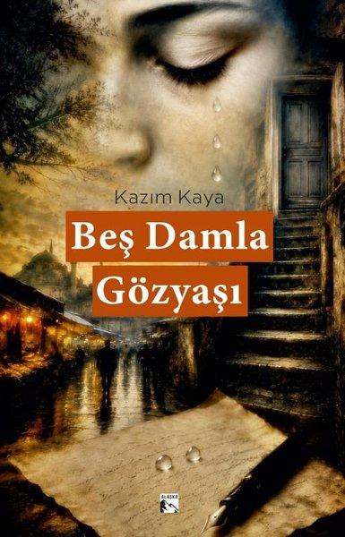 Beş Damla Gözyaşı | Alaska Yayınları (İnce Kapak)  - Resim 1