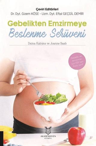 Gebelikten Emzirmeye Beslenme Serüveni | Akademisyen Kitabevi (Ciltsiz)  - Resim 1