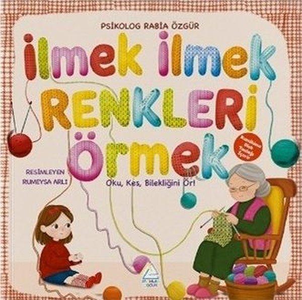 İlmek İlmek Renkleri Örmek - Oku Kes Bilekliğini Ör! | Mahlas Çocuk (İnce Kapak)  - Resim 1