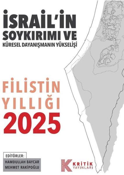 Filistin Yıllığı 2025 - İsrail'in Soykırımı ve Küresel Dayanışmanın Yükselişi | Kritik Yayınları (İnce Kapak)  - Resim 1