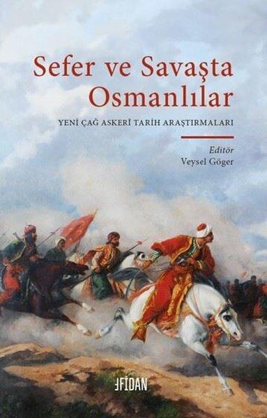 Sefer ve Savaşta Osmanlılar - Yeni Çağ Askeri Tarih Araştırmaları | Malatya Fidan Kitabevi (İnce Kapak)  - Resim 1