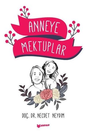 Anneye Mektuplar | Bilgiyolu Kültür Yayınları (Ciltsiz)  - Resim 1