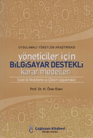 Uygulamalı Yöneylem Araştırması Yöneticiler İçin Bilgisayar Destekli Karar Modelleri