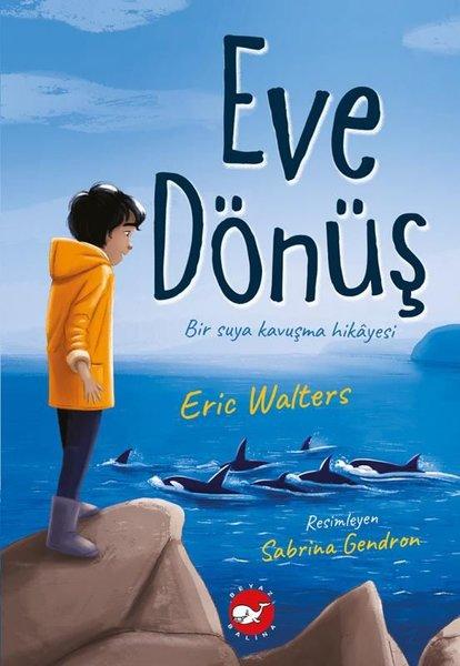 Eve Dönüş | Beyaz Balina Yayınları (İnce Kapak)  - Resim 1