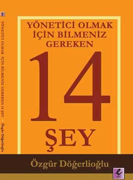 Yönetici Olmak İçin Bilmeniz Gereken 14 Şey | Efil Yayınevi Yayınları (İnce Kapak)  - Resim 1