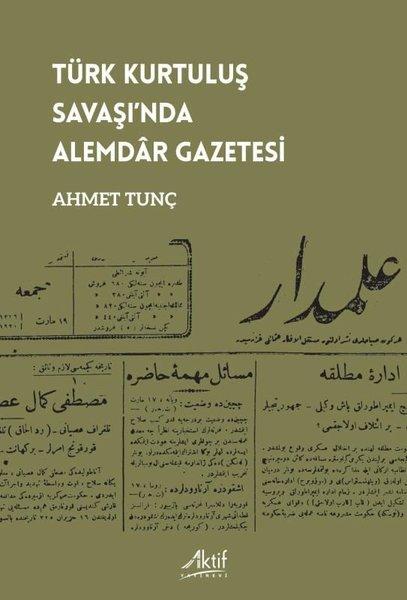 Türk Kurtuluş Savaşı'nda Alemdar Gazetesi | Aktif Yayınevi (İnce Kapak)  - Resim 1
