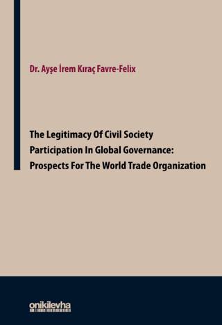 The Legitimacy of Civil Society Participation in Global Governance: Prospects for the World Trade Organization | On İki Levha Yayınları (Ciltsiz)  - Resim 1