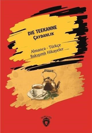 Die Teekanne (Çaydanlık) - Almanca - Türkçe Bakışımlı Hikayeler | Dorlion Yayınları (Ciltsiz)  - Resim 1
