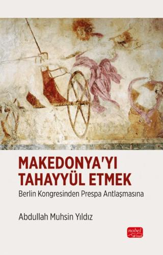 Makedonya'yı Tahayyül Etmek | Nobel Bilimsel Eserler (Ciltsiz)  - Resim 1