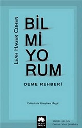 Bilmiyorum Deme Rehberi | Eksik Parça Yayınları (Ciltsiz)  - Resim 1