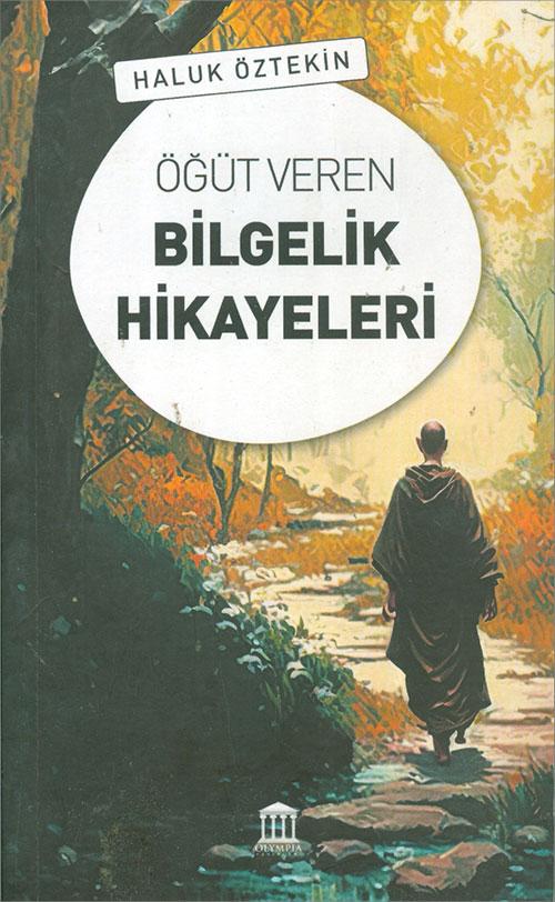 Öğüt Veren Bilgelik Hikayeleri - Haluk Öztekin - Olympia Yayınları - Resim 1