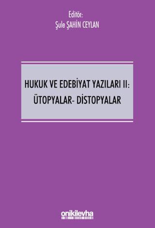 Hukuk ve Edebiyat Yazıları II: Ütopyalar-Distopyalar | On İki Levha Yayınları (Ciltsiz)  - Resim 1