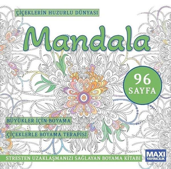 Çiçeklerin Huzurlu Dünyası Mandala | Maxi Yayıncılık (İnce Kapak)  - Resim 1