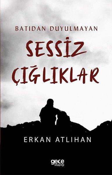 Batıdan Duyulmayan Sessiz Çığlıklar | Gece Kitaplığı (İnce Kapak)  - Resim 1