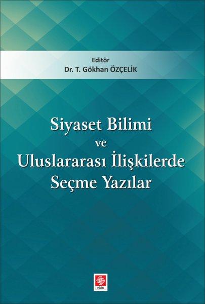 Siyaset Bilimi ve Uluslararası İlişkilerde Seçme Yazılar | Ekin Basım Yayın (İnce Kapak)  - Resim 1