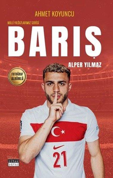 Barış Alper Yılmaz - Milli Yıldızlarımız Serisi - Fotoğraf Albümlü | Siyah Beyaz (İnce Kapak)  - Resim 1