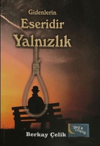 Gidenlerin Eseridir Yalnızlık | Gece Kitaplığı (Ciltsiz)  - Resim 1