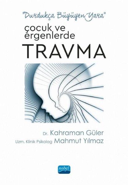 Çocuk ve Ergenlerde Travma | Nobel Akademik Yayıncılık (İnce Kapak)  - Resim 1