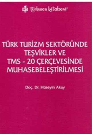 Türk Turizm Sektöründe Teşvikler ve TMS - 20 Çerçevesinde Muhasebeleştirilmesi | Türkmen Kitabevi (Ciltsiz)  - Resim 1