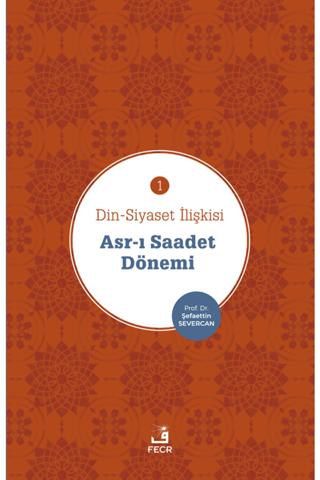 Asr-ı Saadet Dönemi - Din-Siyaset İlişkisi 1
