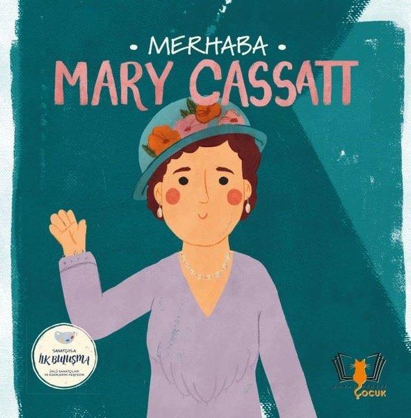 Merhaba Mary Cassatt - Sanatçıyla İlk Buluşma | Hayalperest Çocuk (İnce Kapak)  - Resim 1