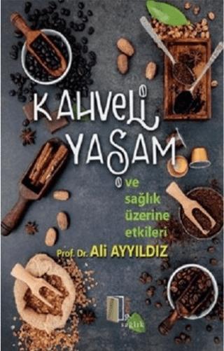Kahveli Yaşam ve Sağlık Üzerine Etkileri | Kitapol Yayınları (Ciltsiz)  - Resim 1