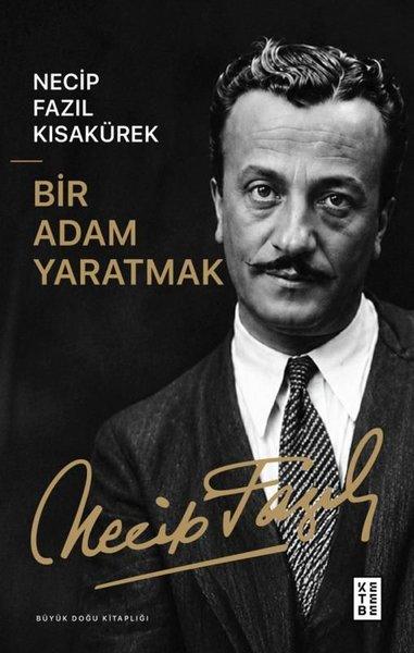 Bir Adam Yaratmak - Büyük Doğu Kitaplığı | Ketebe (İnce Kapak)  - Resim 1