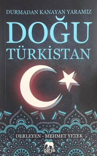 Doğu Türkistan: Durmadan Kanayan Yaramız | Parya Kitap (Ciltsiz)  - Resim 1