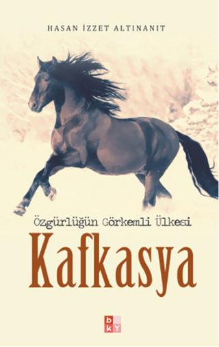 Özgürlüğün Görkemli Ülkesi Kafkasya | Babıali Kültür Yayıncılığı (Ciltsiz)  - Resim 1