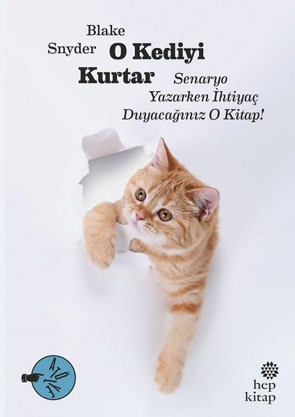 O Kediyi Kurtar: Senaryo Yazarken İhtiyaç Duyacağınız O Kitap! | Hep Kitap (İnce Kapak)  - Resim 1