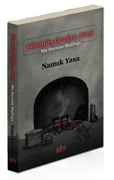 Sönmüş Ocağın Ateşi - Ma Dersim Mutfağı | Fam Yayınları (İnce Kapak)  - Resim 1
